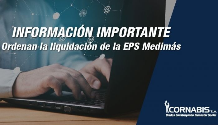 Información Importante - Liquidación Medimas E.P.S