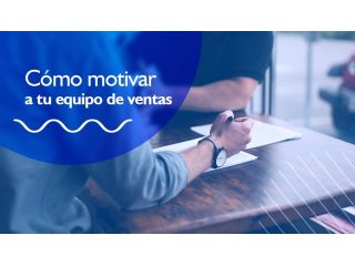 Cómo motivar a tu equipo de ventas