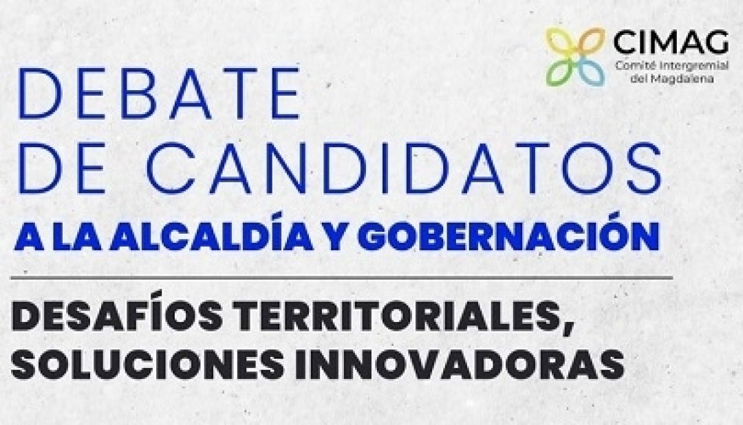 CIMAG realizará Gran Debate con candidatos a la Alcaldía Distrital y Gobernación del Magdalena