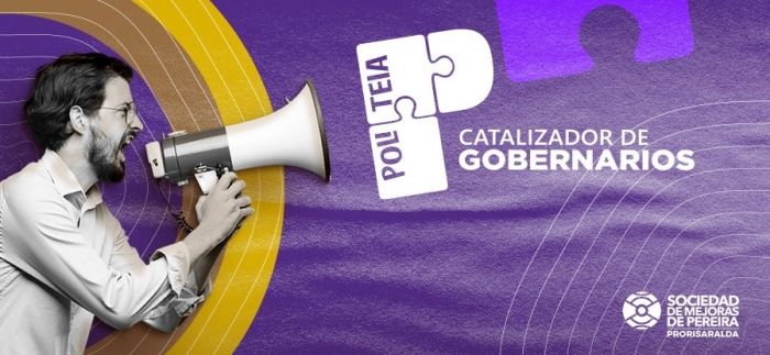 A través de POLITEIA, catalizador de gobernarios, la Sociedad de Mejoras de Pereira ProRisaralda busca fortalecer el liderazgo político de la región