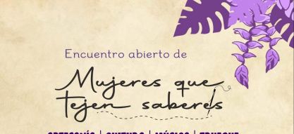 Este 8 de marzo se conmemora con el encuentro de mujeres que tejen saberes